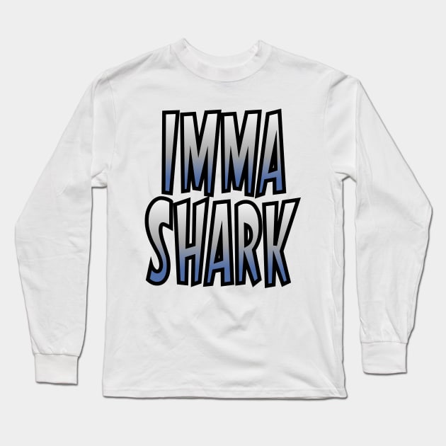 Imma Shark Long Sleeve T-Shirt by Jokertoons
